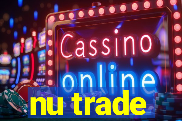nu trade